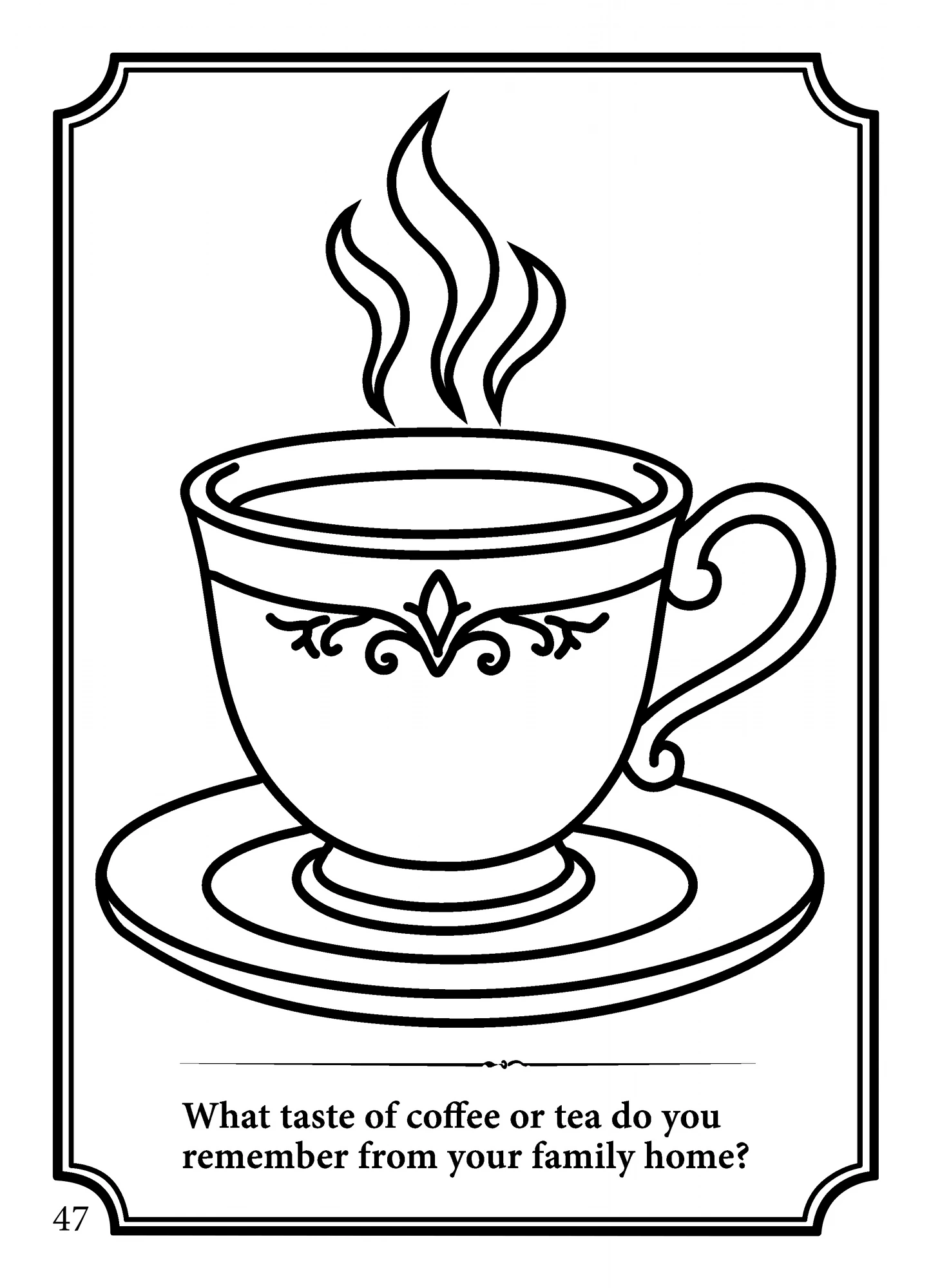 Coloring page 47: a steaming vintage teacup with a gentle question